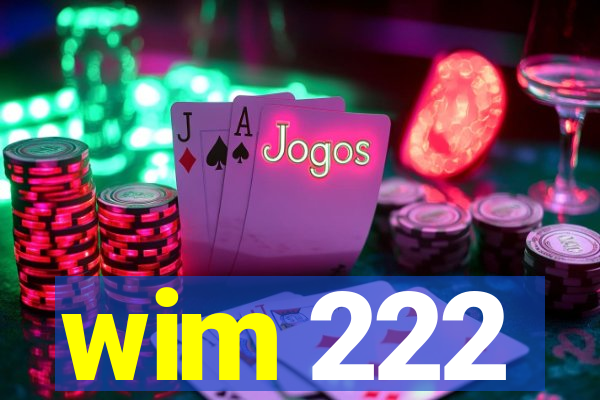wim 222